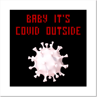 Baby it's covid outside Posters and Art